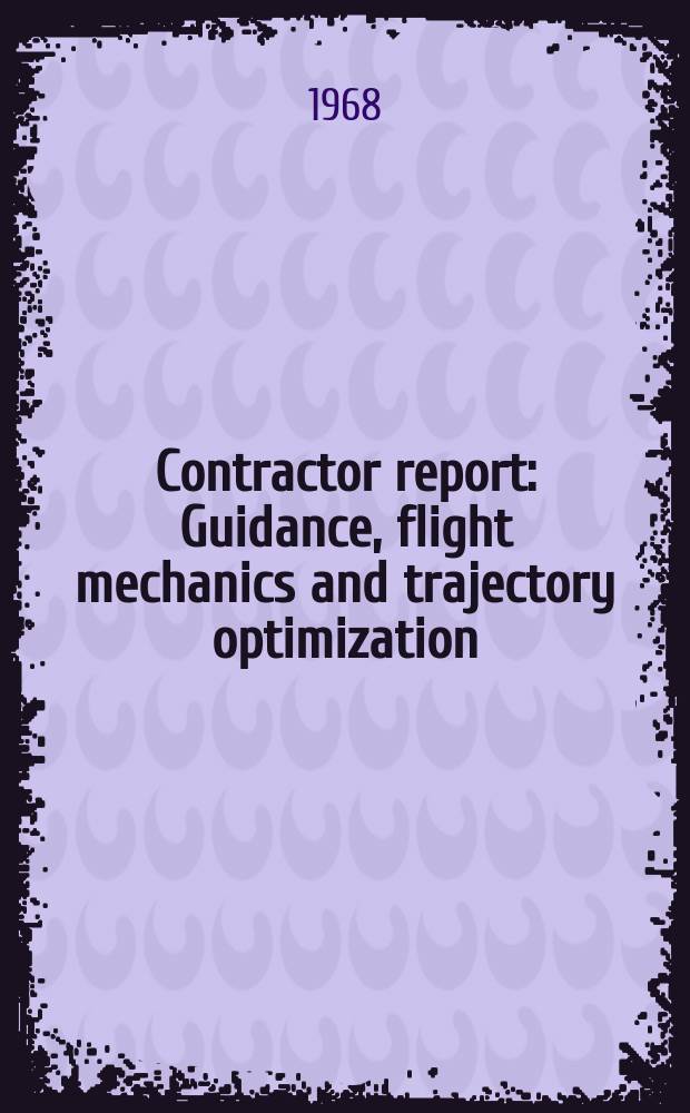 Contractor report : Guidance, flight mechanics and trajectory optimization
