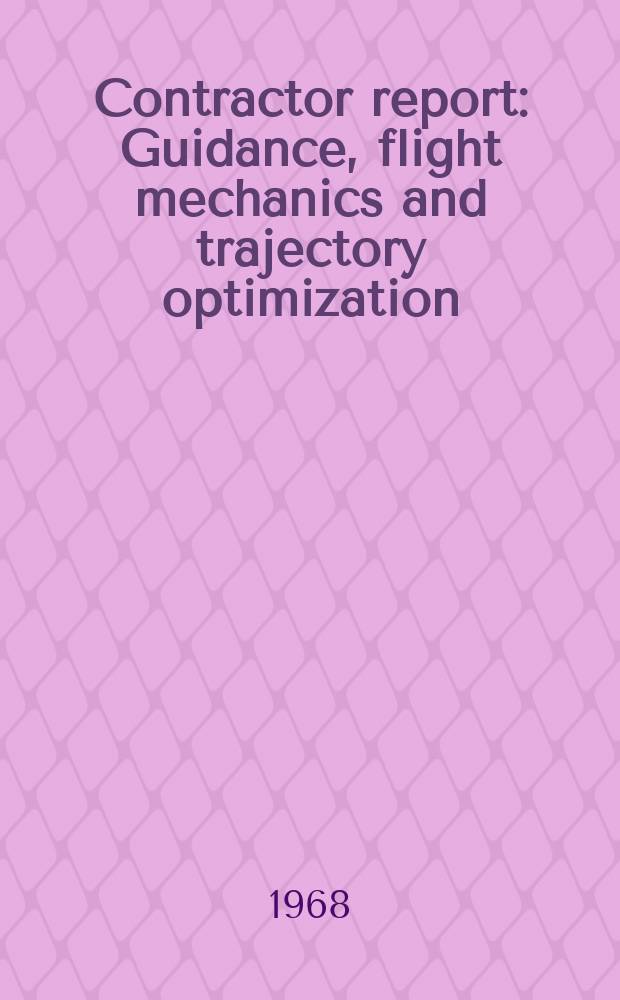 Contractor report : Guidance, flight mechanics and trajectory optimization