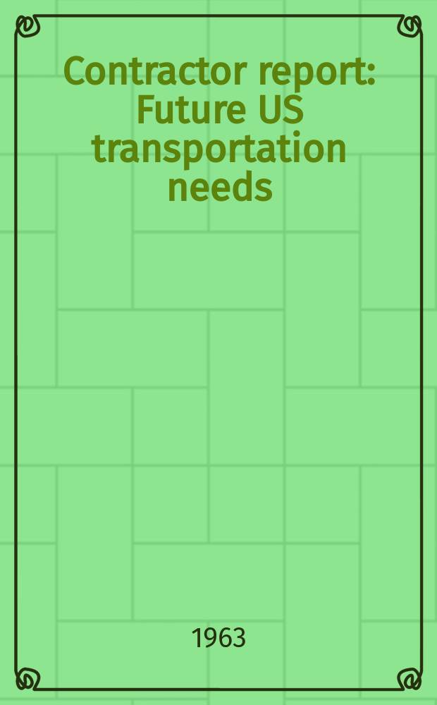 Contractor report : Future US transportation needs