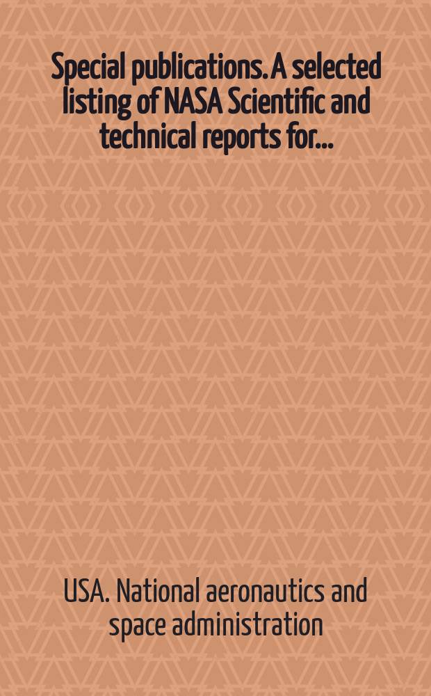 Special publications. A selected listing of NASA Scientific and technical reports for ...