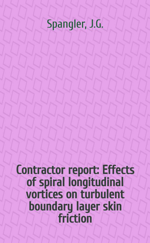 Contractor report : Effects of spiral longitudinal vortices on turbulent boundary layer skin friction
