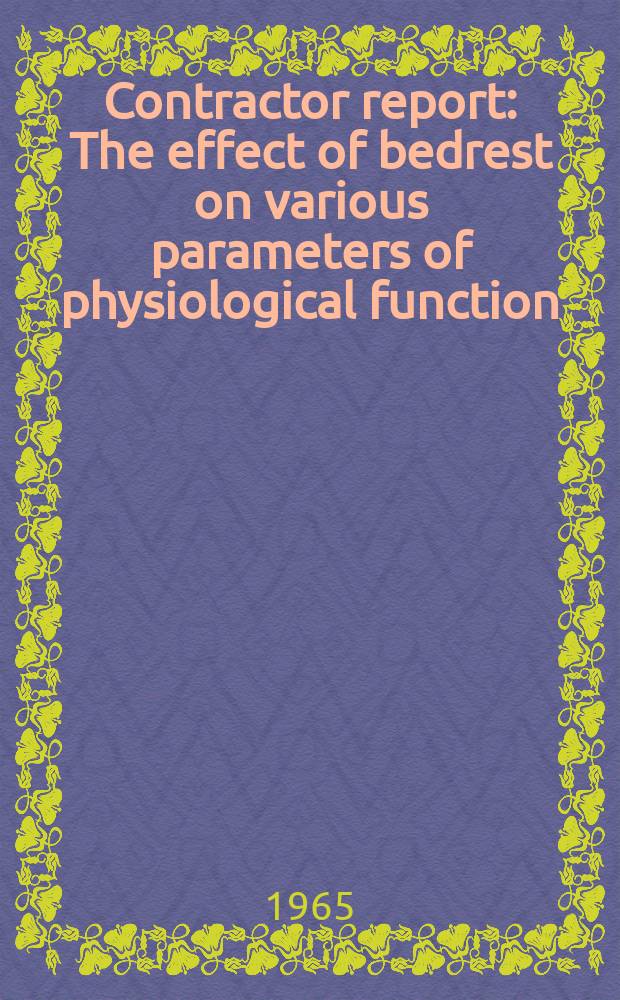 Contractor report : The effect of bedrest on various parameters of physiological function