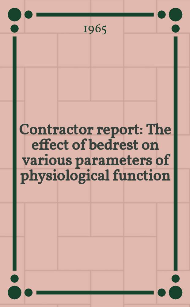 Contractor report : The effect of bedrest on various parameters of physiological function