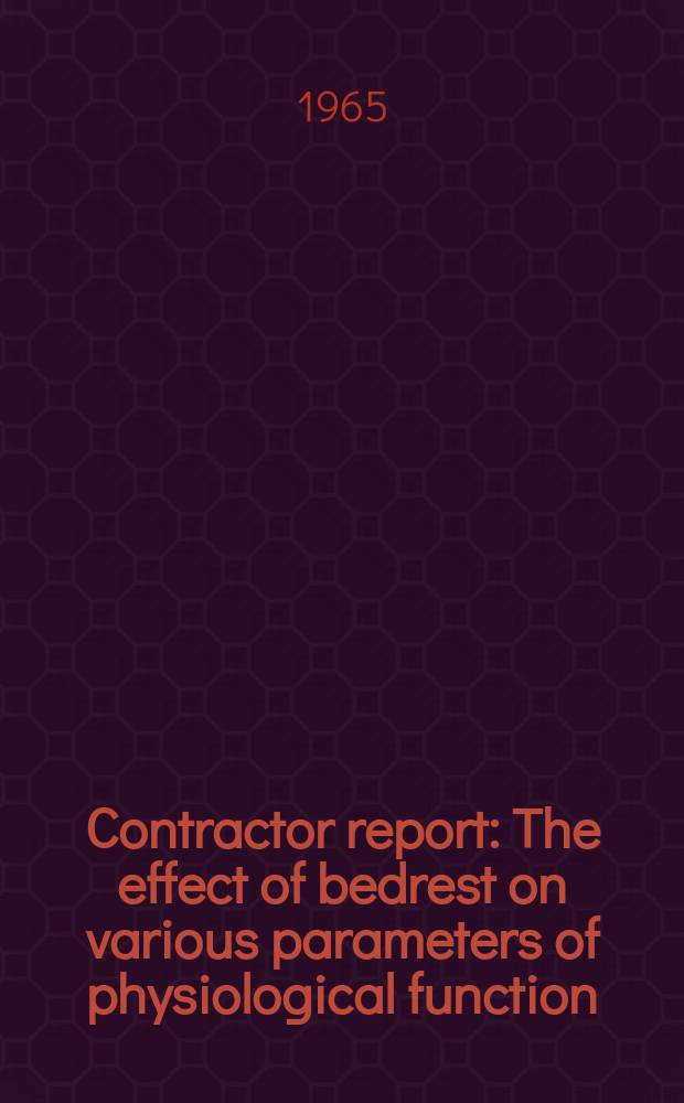 Contractor report : The effect of bedrest on various parameters of physiological function