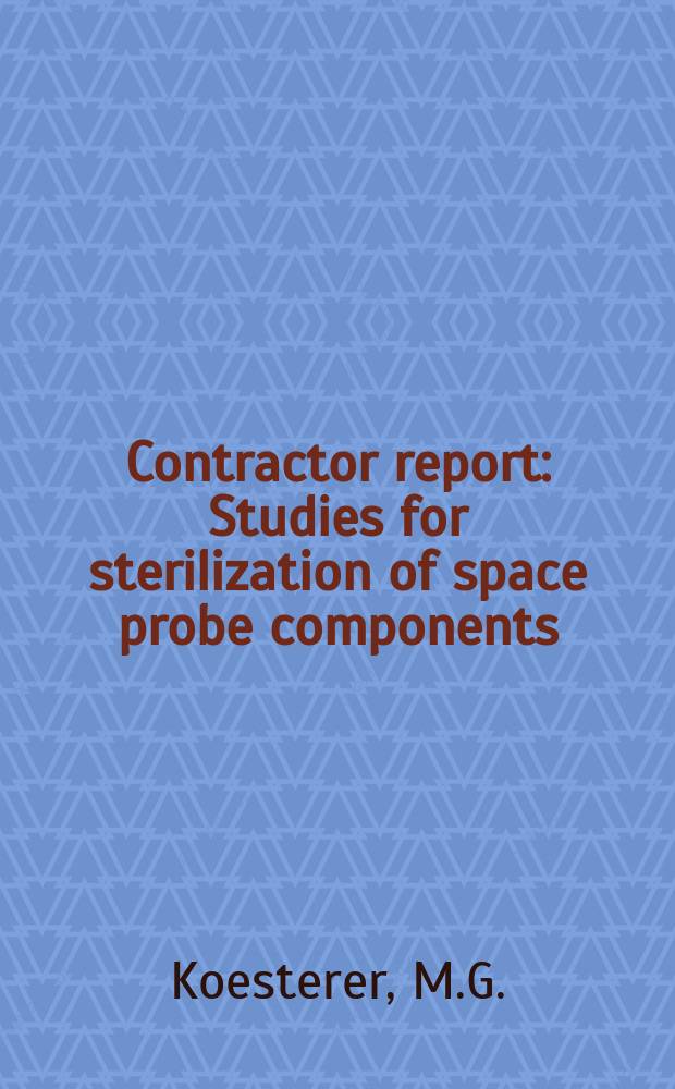 Contractor report : Studies for sterilization of space probe components