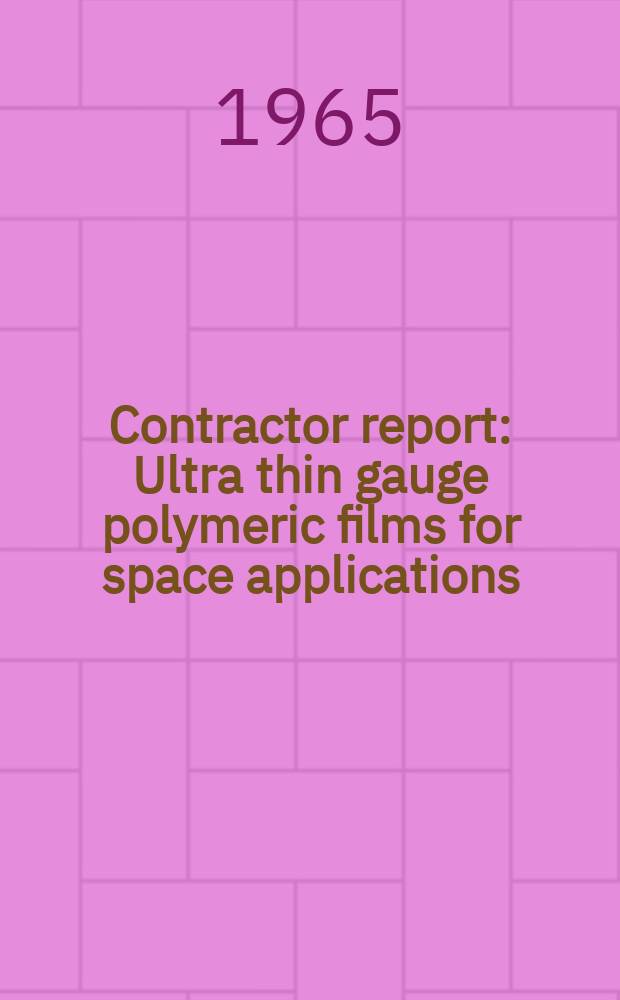 Contractor report : Ultra thin gauge polymeric films for space applications