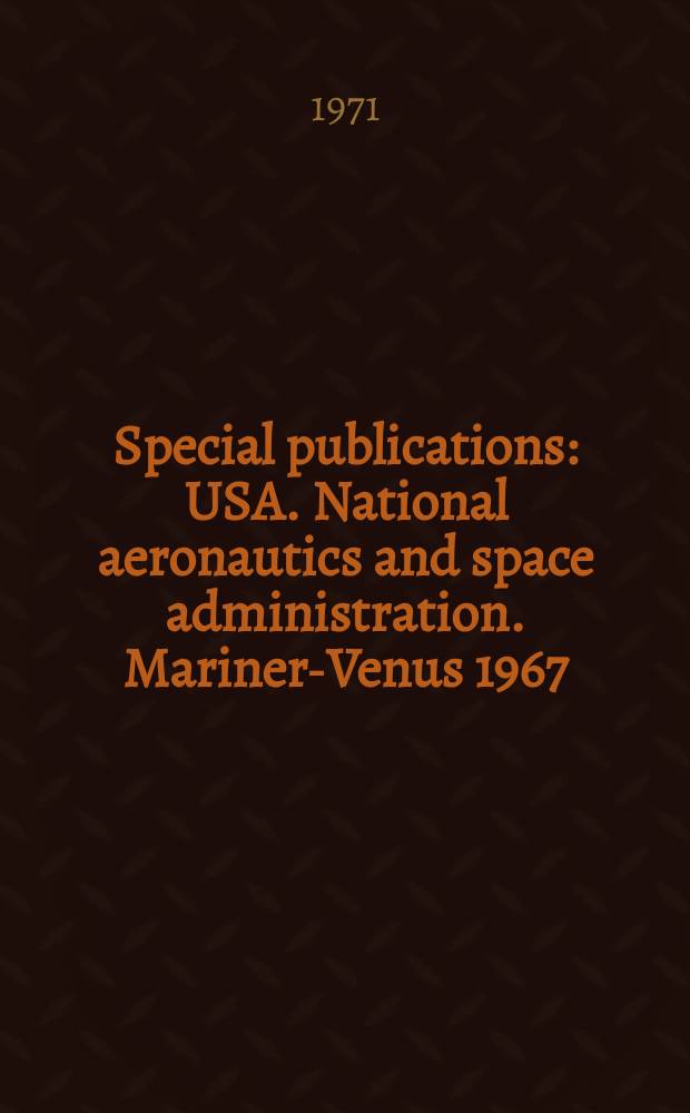 Special publications : USA. National aeronautics and space administration. Mariner-Venus 1967
