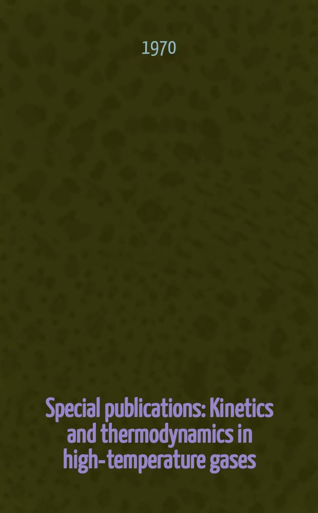 Special publications : Kinetics and thermodynamics in high-temperature gases