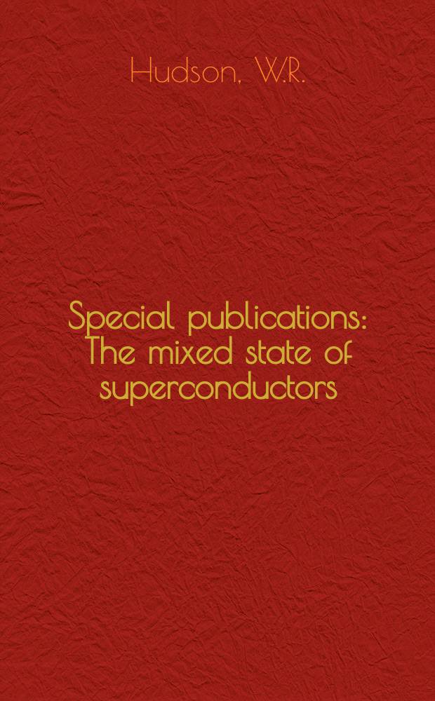 Special publications : The mixed state of superconductors