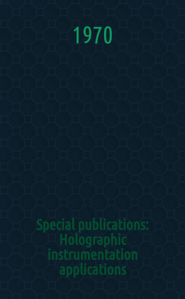 Special publications : Holographic instrumentation applications