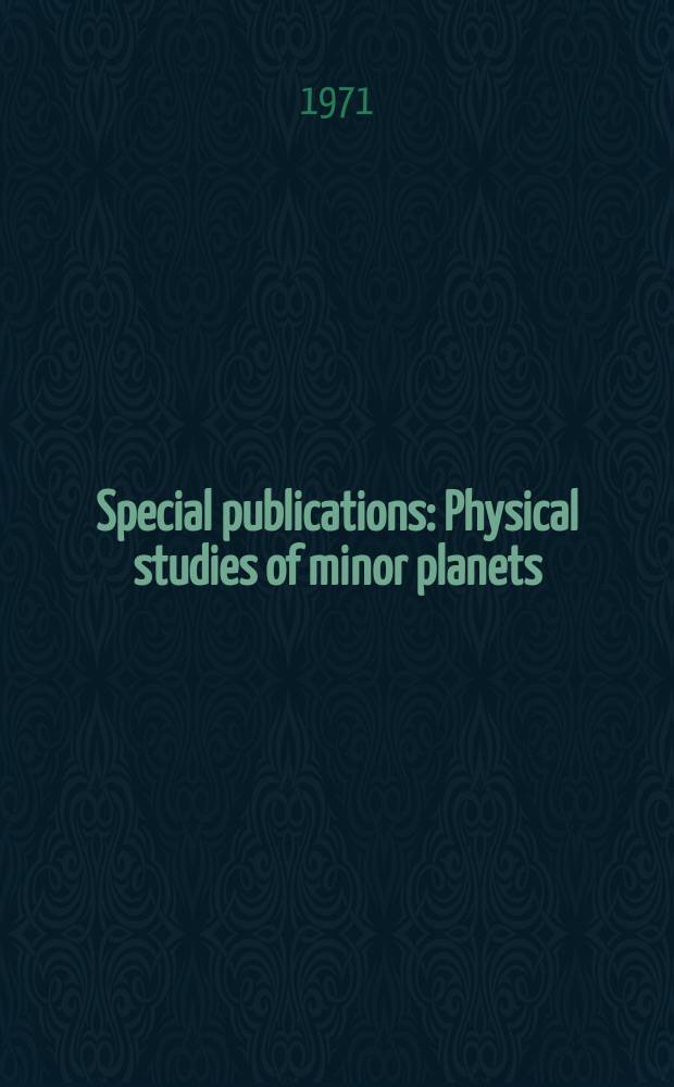 Special publications : Physical studies of minor planets