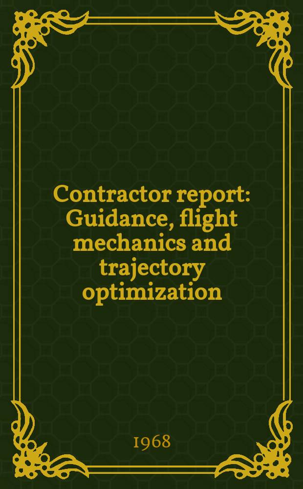 Contractor report : Guidance, flight mechanics and trajectory optimization