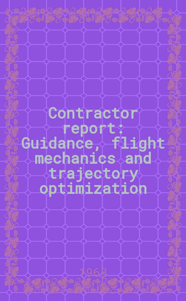 Contractor report : Guidance, flight mechanics and trajectory optimization