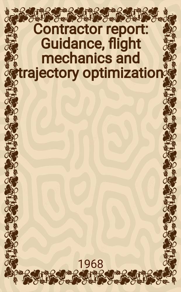 Contractor report : Guidance, flight mechanics and trajectory optimization