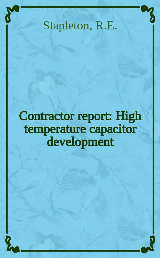 Contractor report : High temperature capacitor development
