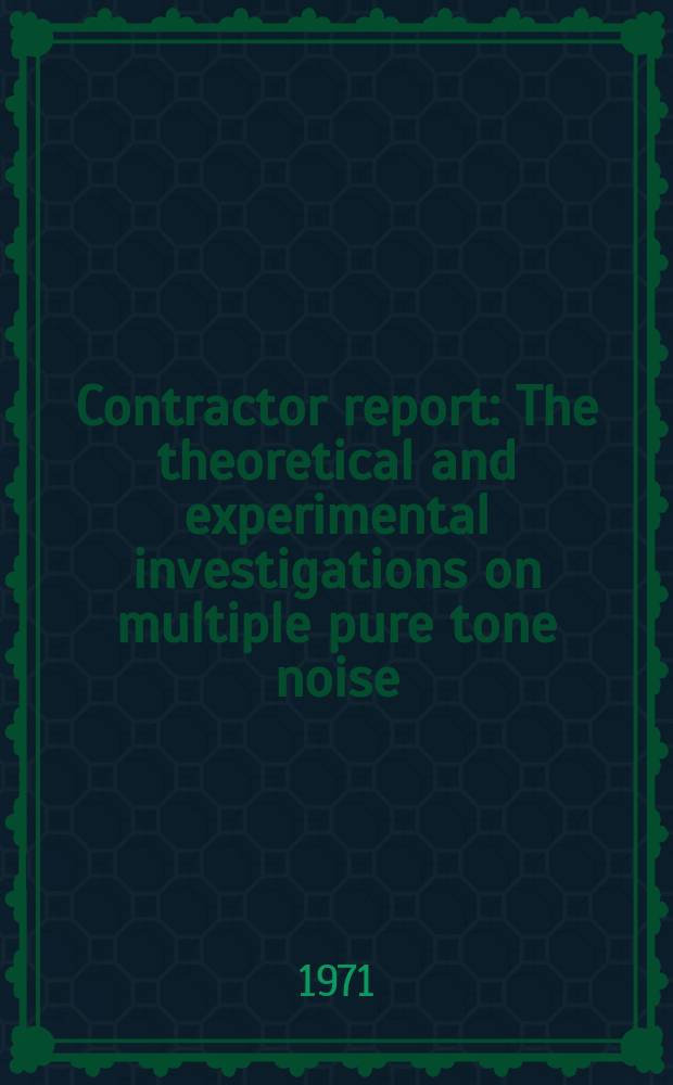 Contractor report : The theoretical and experimental investigations on multiple pure tone noise