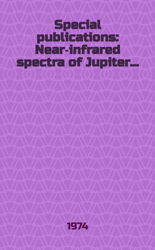 Special publications : Near-infrared spectra of Jupiter ...