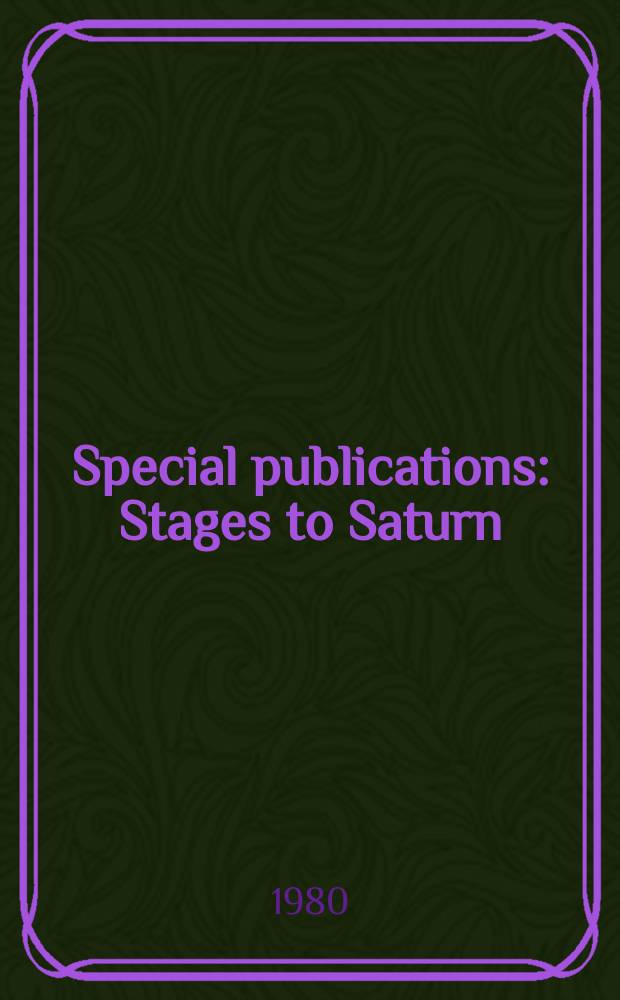 Special publications : Stages to Saturn