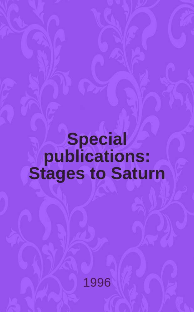 Special publications : Stages to Saturn