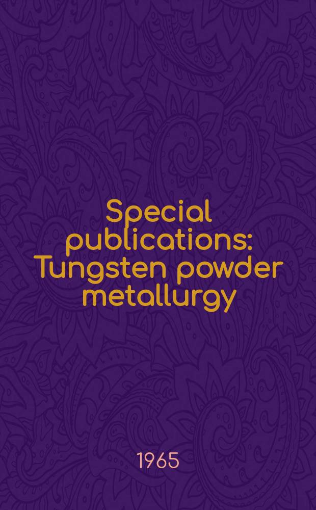 Special publications : Tungsten powder metallurgy