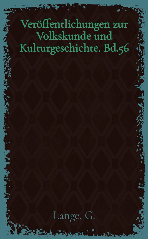 Veröffentlichungen zur Volkskunde und Kulturgeschichte. Bd.56 : Heimat - Realität und Aufgabe