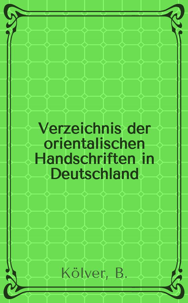 Verzeichnis der orientalischen Handschriften in Deutschland : Im Einvernehmen mit der Deutschen morgenländischen Ges. 12 : Textkritische und philologische Untersuchungen