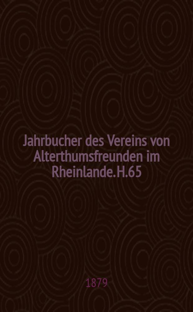 Jahrbucher des Vereins von Alterthumsfreunden im Rheinlande. H.65 : Reg.