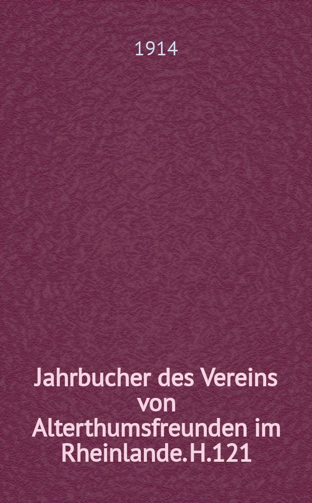 Jahrbucher des Vereins von Alterthumsfreunden im Rheinlande. H.121 : Reg. Beil