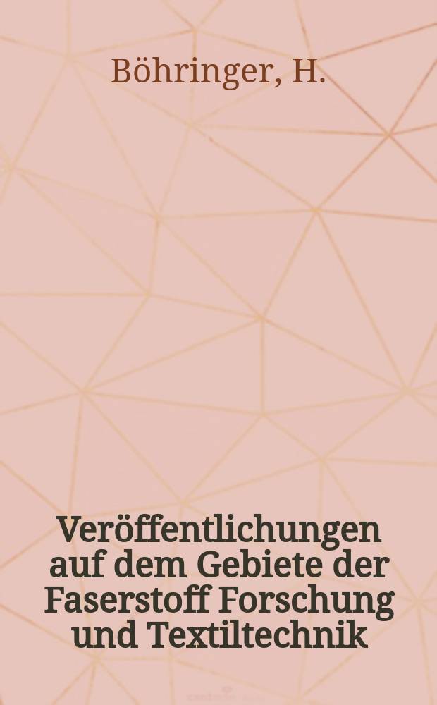 Veröffentlichungen auf dem Gebiete der Faserstoff Forschung und Textiltechnik : Hrsg. von den Inst. für Faserstoff Forschung und für Technologie der Fasern der Deutschen Akad. der Wissenschaften zu Berlin. №8 : Gebrauchswertoptimale Erspinnung von Chemiefasern