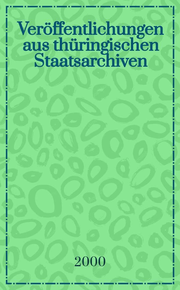 Ver&ouml;ffentlichungen aus th&uuml;ringischen Staatsarchiven