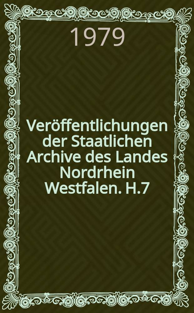 Veröffentlichungen der Staatlichen Archive des Landes Nordrhein Westfalen. H.7 : Dokumente rheinischer Geschichte aus...