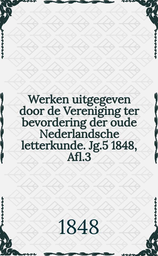 Werken uitgegeven door de Vereniging ter bevordering der oude Nederlandsche letterkunde. Jg.5 1848, Afl.3 : Penninc. Roman van Walewein