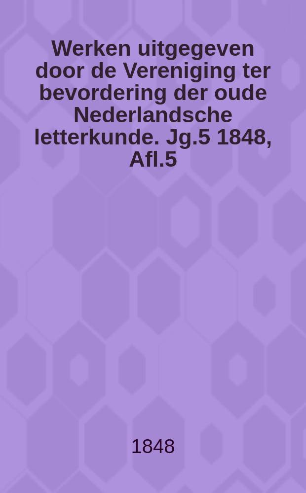 Werken uitgegeven door de Vereniging ter bevordering der oude Nederlandsche letterkunde. Jg.5 1848, Afl.5 : Der leken spieghel