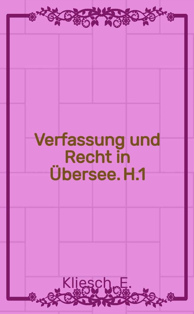 Verfassung und Recht in Übersee. H.1 : Der Einfluss uns französischen Verfassungsdenkens auf afrikanische Verfassungen
