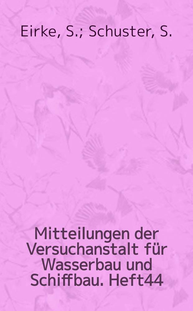 Mitteilungen der Versuchanstalt für Wasserbau und Schiffbau. Heft44 : Untersuchungen zum Projekt eines Sanguberfalles. Über die Weiterentwicklung der Versuchseinrichtungen in der Schiffbar Abteilung