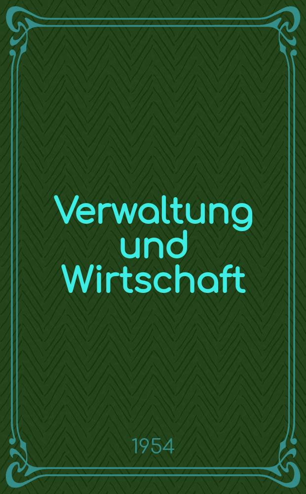 Verwaltung und Wirtschaft : Schriftenreihe der Verwaltungs- und Wirtschaftsakademie in Bochum, Dortmund und Hagen u. a.