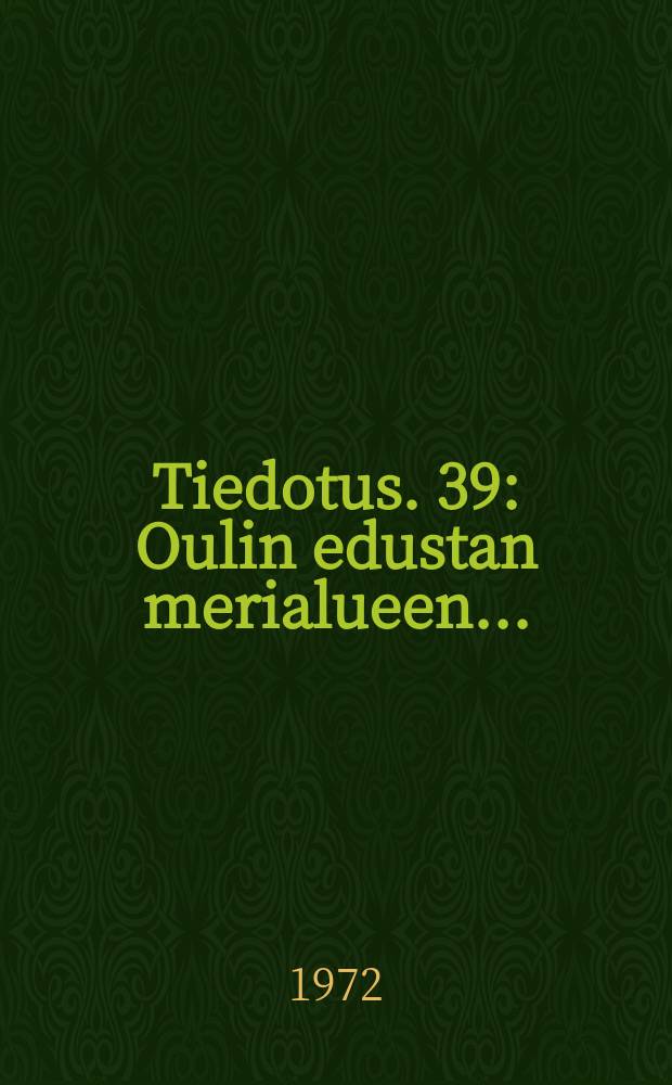 Tiedotus. 39 : Oulin edustan merialueen...