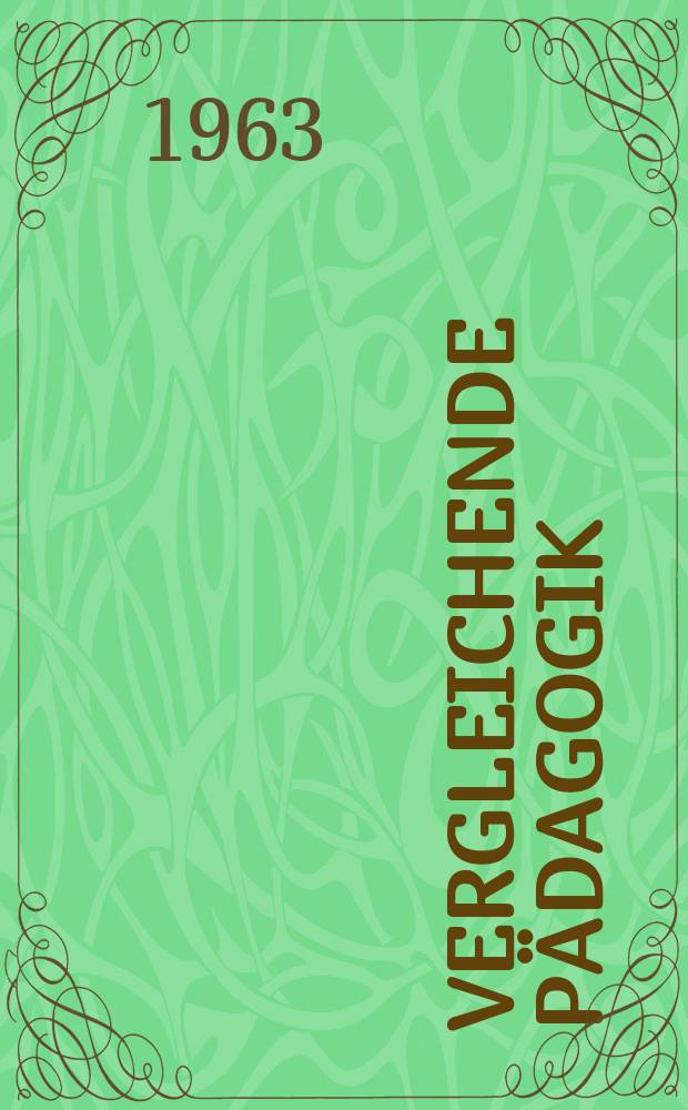 Vergleichende Pädagogik : Aufsatze, Berichte, Rezensionen : Hrsg. vom Deutschen Pad. Zentralinst