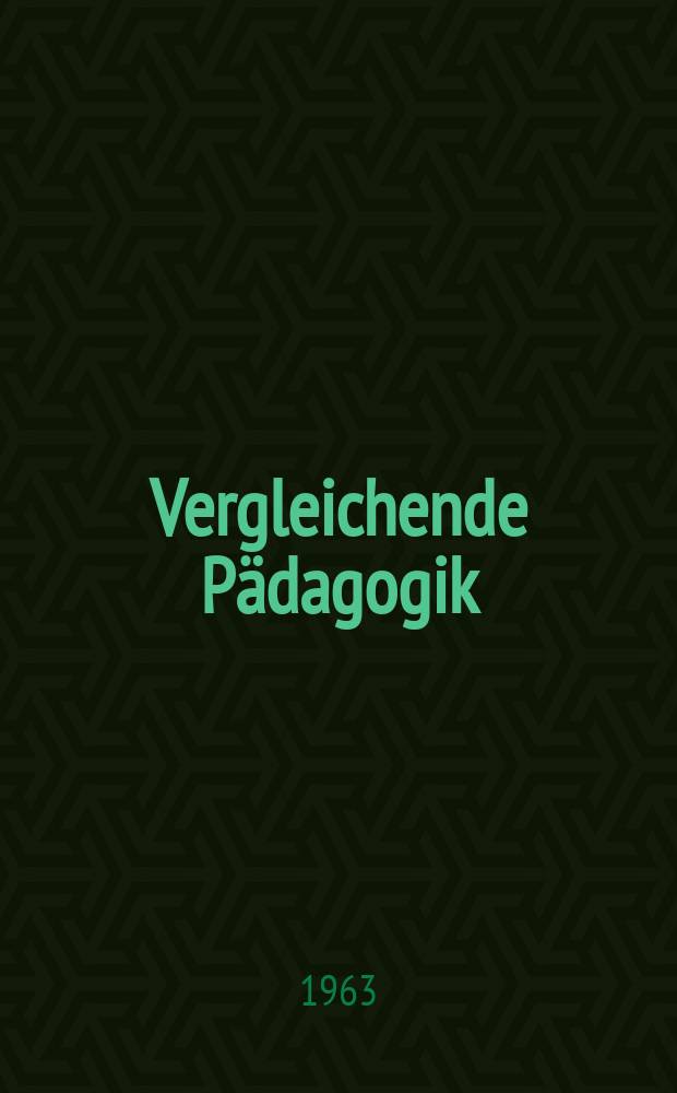 Vergleichende Pädagogik : Aufsatze, Berichte, Rezensionen Hrsg. vom Deutschen Pad. Zentralinst. 1963, H.3 : Grundprobleme der politisch - moralischen Erziehung der Schule