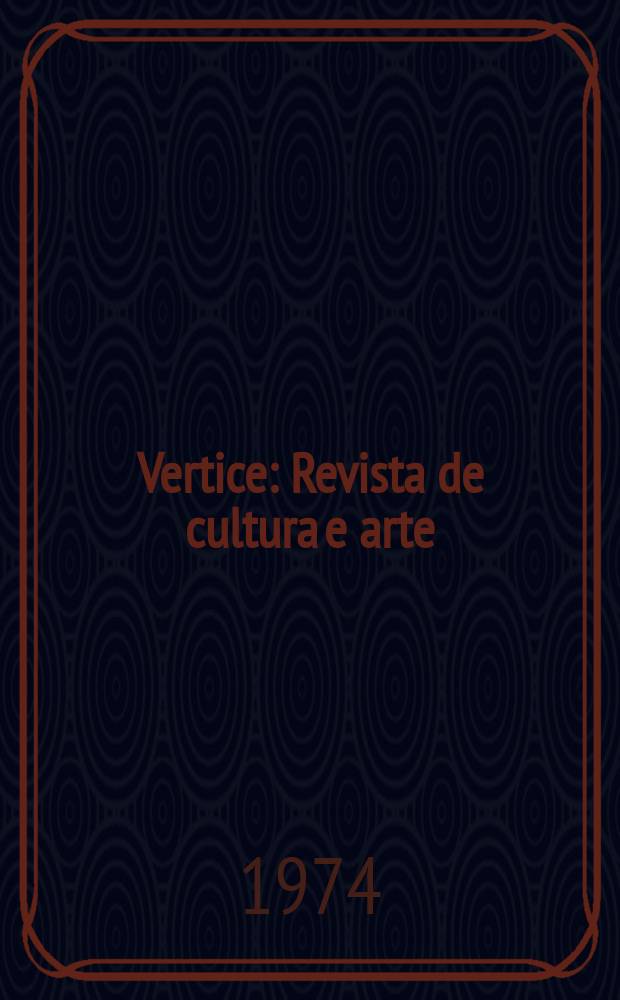 Vertice : Revista de cultura e arte : Revista do racionalismo moderno