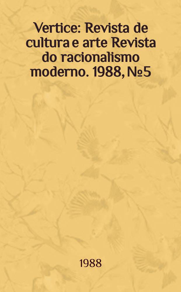 Vertice : Revista de cultura e arte Revista do racionalismo moderno. 1988, №5