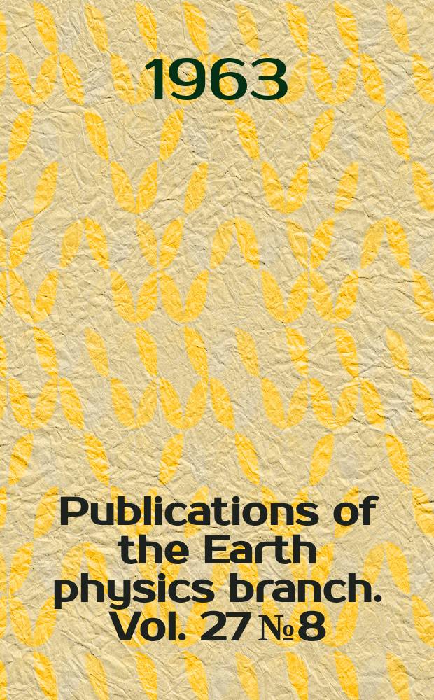 Publications of the Earth physics branch. Vol. 27 № 8