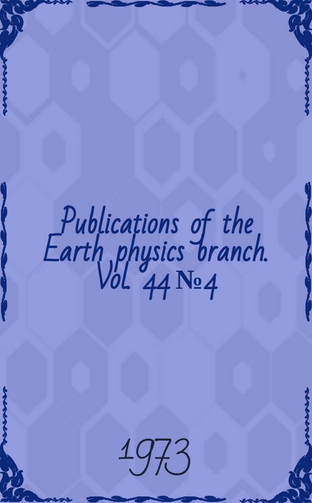 Publications of the Earth physics branch. Vol. 44 № 4