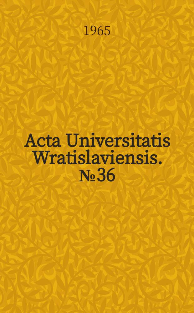 Acta Universitatis Wratislaviensis. №36
