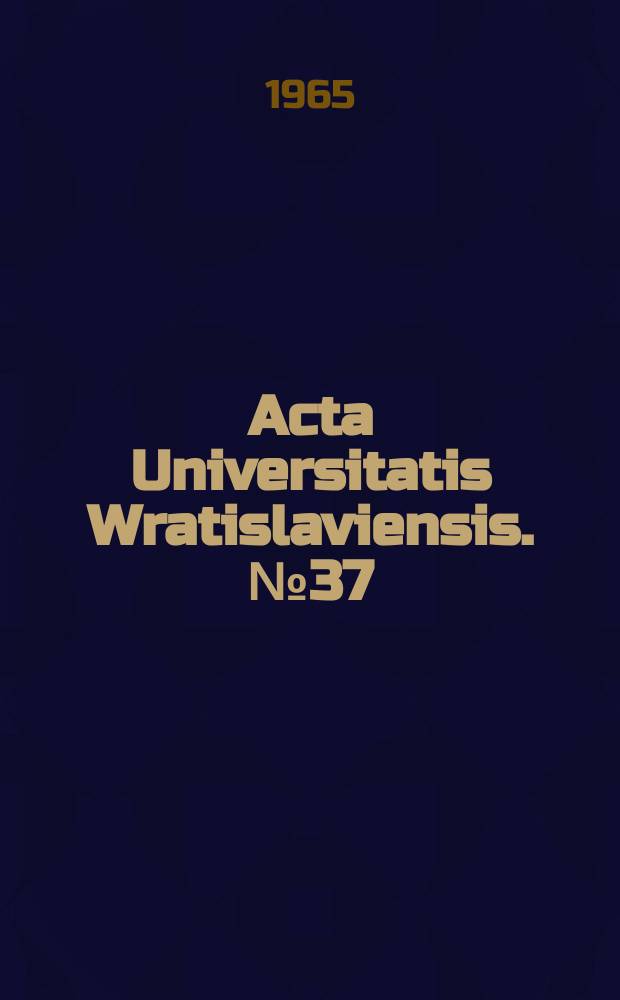 Acta Universitatis Wratislaviensis. №37
