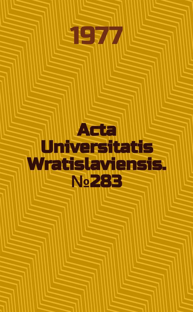 Acta Universitatis Wratislaviensis. №283 : (Zagadnienia, społeczno i polityczne z dziejów)