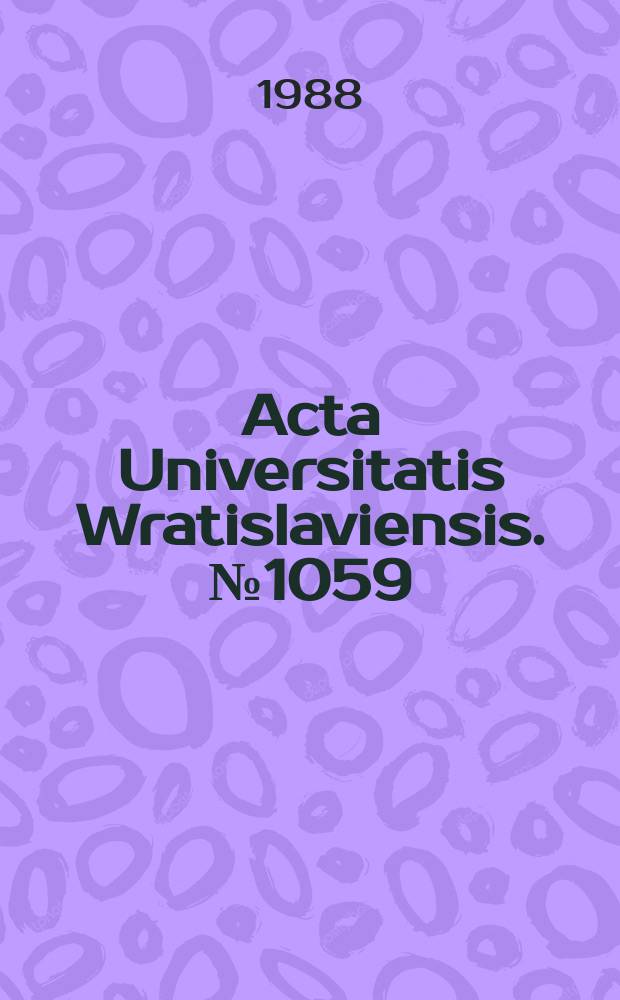 Acta Universitatis Wratislaviensis. №1059 : Studia z dziejów średniowiecza nowożytnych