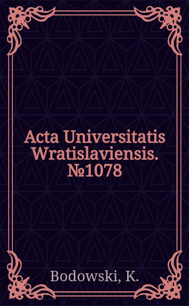 Acta Universitatis Wratislaviensis. №1078 : Skryptorium dokumentów ..