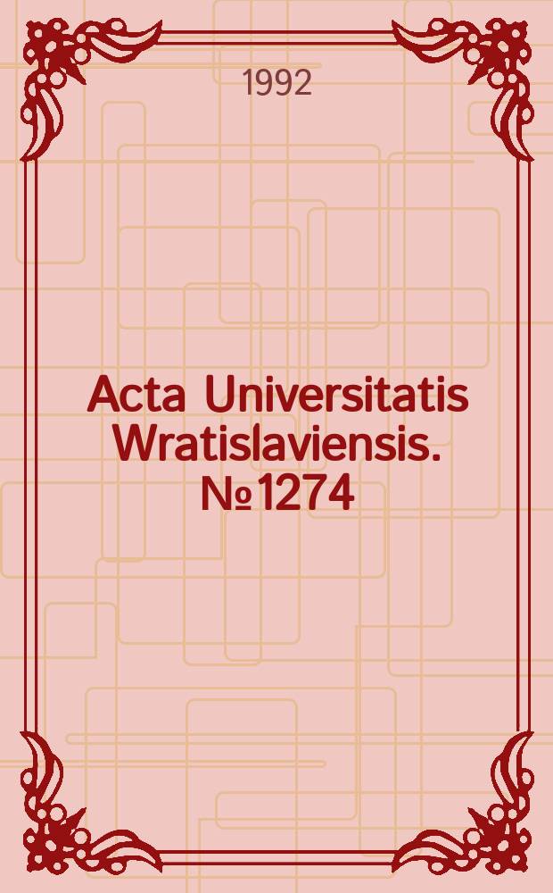 Acta Universitatis Wratislaviensis. №1274 : Wrocławskie studia z dziejów najnowszych