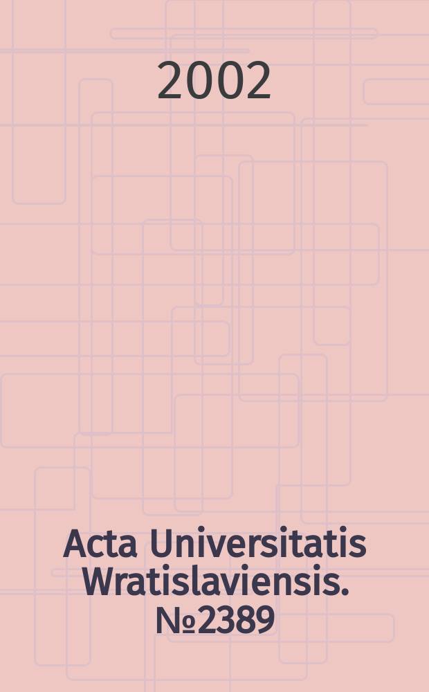 Acta Universitatis Wratislaviensis. №2389 : Samuel Beniamin Klose (1730-1798)